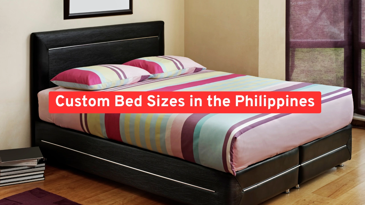 Custom Bed Sizes in the Philippines