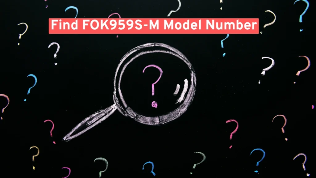 Find FOK959S-M Model Number
