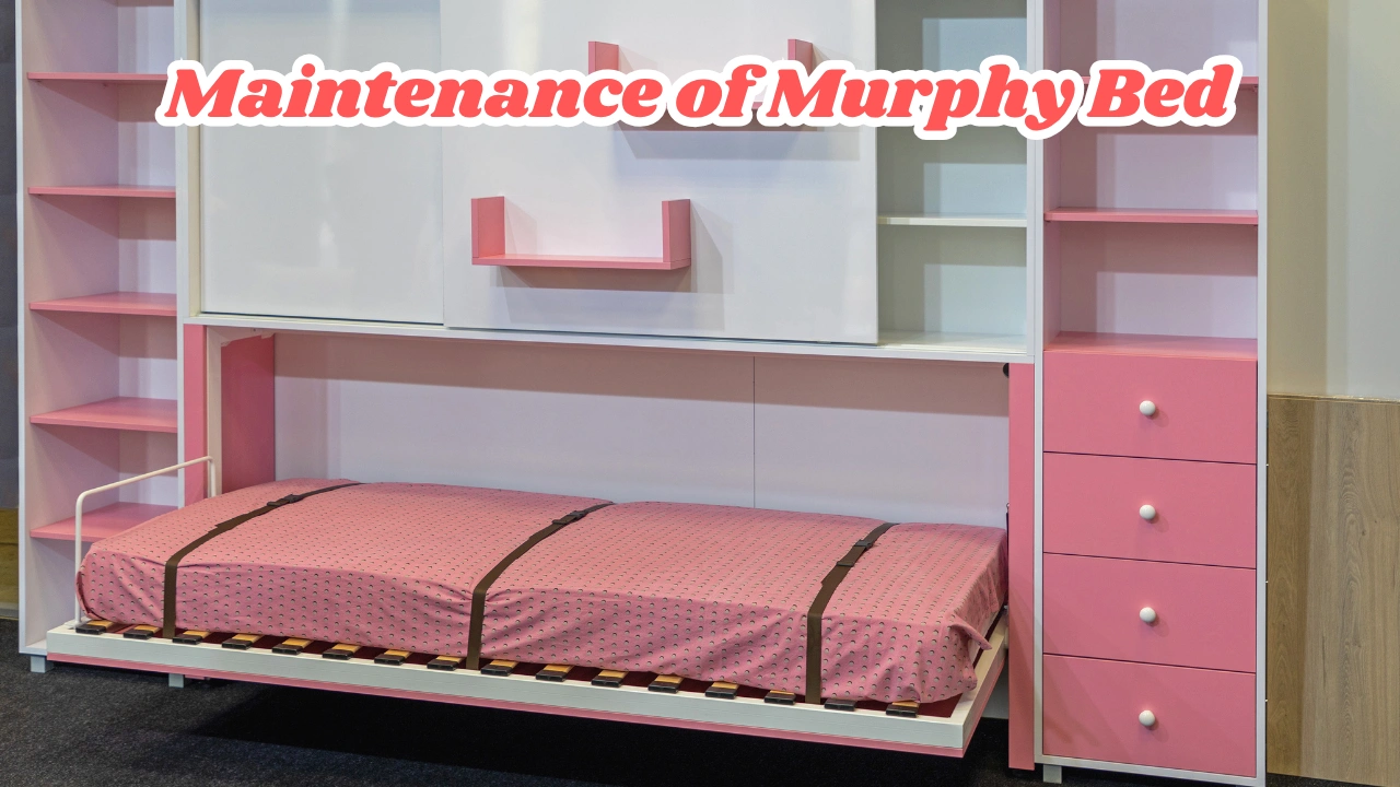 Maintenance of Murphy Bed